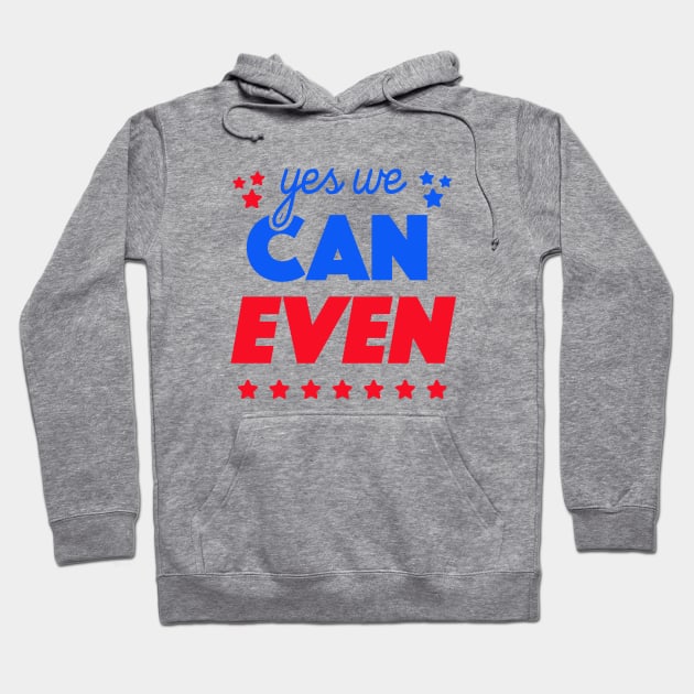 Yes We Can Even Hoodie by tabners